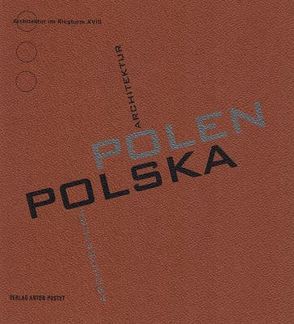 Polen. Architektur von Chmara,  Maciej, Faryna-Pszkiewicz,  Hanna, Grodziski,  Stanisław, Kraus,  Paweł, Piatek,  Grzegorz, Stiller,  Adolph, Trybus,  Jaroslaw