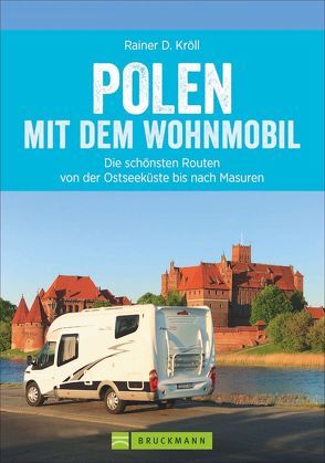 Polen mit dem Wohnmobil von Kröll,  Rainer D.