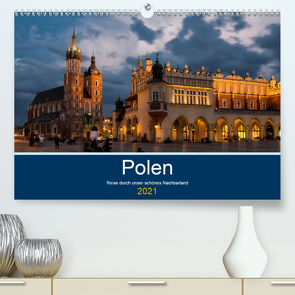 Polen – Reise durch unser schönes Nachbarland (Premium, hochwertiger DIN A2 Wandkalender 2021, Kunstdruck in Hochglanz) von Nowak,  Oliver