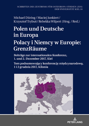Polen und Deutsche in Europa / Polacy i Niemcy w Europie: GrenzRäume von Düring,  Michael, Junkiert,  Maciej, Trybus,  Krzysztof, Wilpert,  Rebekka