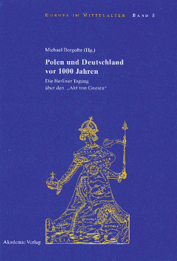Polen und Deutschland vor 1000 Jahren von Borgolte,  Michael