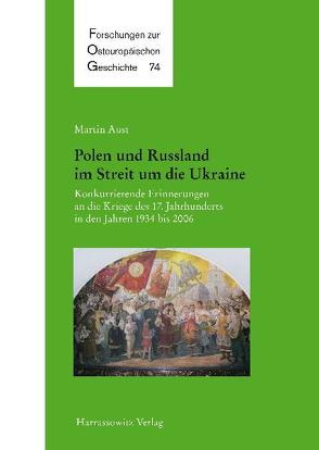 Polen und Russland im Streit um die Ukraine von Aust,  Martin