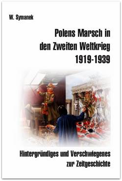 Polens Marsch in den Zweiten Weltkrieg (3. Auflage) von Symanek,  Werner