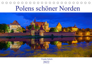 Polens schöner Norden (Tischkalender 2022 DIN A5 quer) von Scholz,  Frauke