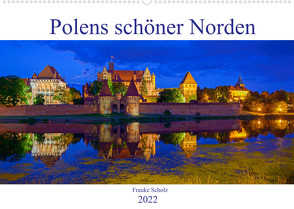 Polens schöner Norden (Wandkalender 2022 DIN A2 quer) von Scholz,  Frauke