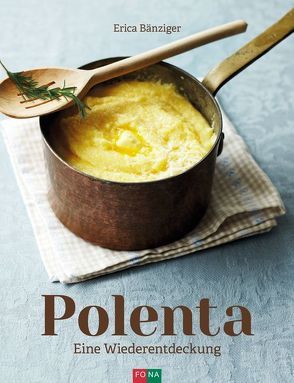 Polenta von Bänziger,  Erica, Thumm,  Andreas