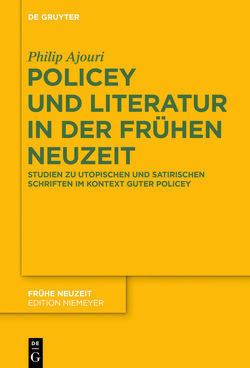 Policey und Literatur in der Frühen Neuzeit von Ajouri,  Philip