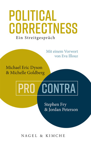 Political Correctness von Dyson,  Michael Eric, Fry,  Stephen, Goldberg,  Michelle, Illouz,  Eva, Neubauer,  Jürgen, Peterson,  Jordan