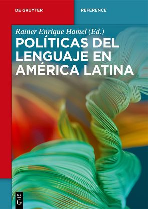 Políticas del lenguaje en América Latina von Hamel,  Rainer Enrique