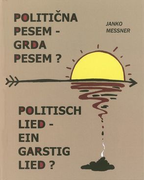 Politična pesem – Grda pesem? von Marjan,  Manček, Messner,  Janko