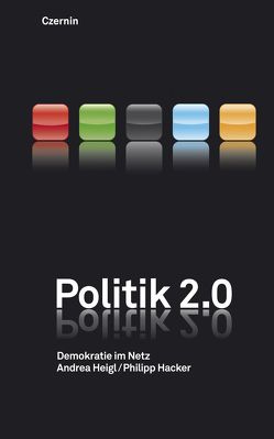 Politik 2.0 von Hacker,  Philipp, Heigl,  Andrea