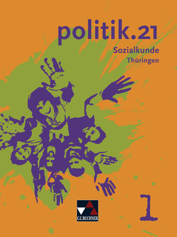 politik.21 – Thüringen / politik.21 Thüringen 1 von Beygo,  Sinan, Castner,  Jan, Hecht,  Dörthe, Ludwig,  Susanne, Oppenländer,  Ulla, Schlichting,  Julia K., Tischner,  Christian K., Tschirner,  Martina