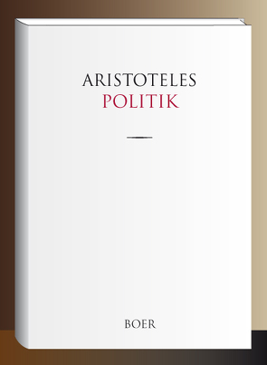 Politik von Aristoteles,  Aristoteles von Stagira, Bernays,  Jacob