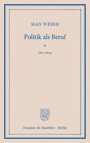 Politik als Beruf. von Weber,  Max