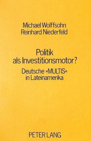 Politik als Investitionsmotor? von Niederfeld,  Reinhard, Wolffsohn,  Michael