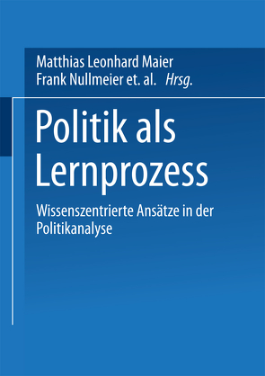 Politik als Lernprozess von Hurrelmann,  Achim, Maier,  Matthias Leonhard, Nullmeier,  Frank, Pritzlaff,  Tanja, Wiesner,  Achim