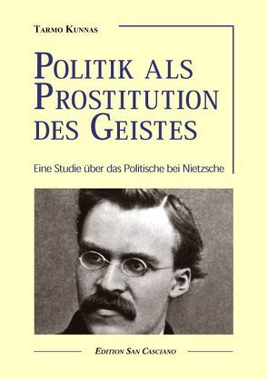 Politik als Prostitution des Geistes von Kunnas,  Tarmo