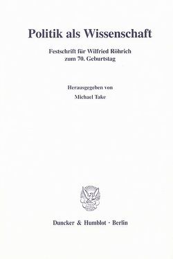 Politik als Wissenschaft. von Take,  Michael