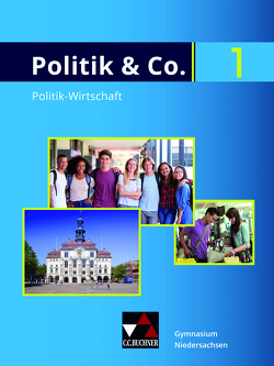 Politik & Co. – Niedersachsen – neu / Politik & Co. Niedersachsen 1 – neu von Frede,  Pia, Heuser,  Johannes, Jakobi,  Melanie, Spieker,  Stephan, Thomschke,  Maren