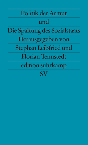 Politik der Armut und Die Spaltung des Sozialstaats von Leibfried,  Stephan, Tennstedt,  Florian