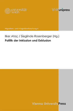 Politik der Inklusion und Exklusion von Ataç,  Ilker, Fassmann,  Heinz, Potz,  Richard, Rosenberger,  Sieglinde, Weiss,  Hildegard