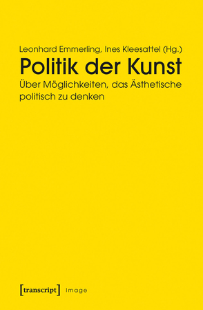 Politik der Kunst von Emmerling,  Leonhard, Kleesattel,  Ines