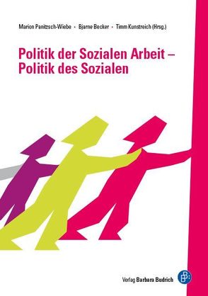 Politik der Sozialen Arbeit – Politik des Sozialen von Becker,  Bjarne, Kunstreich,  Timm, Panitzsch-Wiebe,  Marion