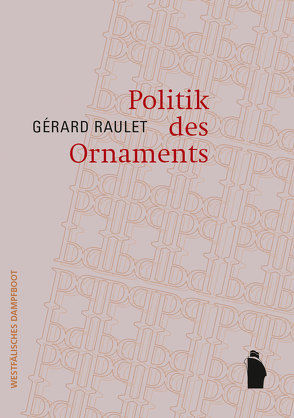 Politik des Ornaments von Raulet,  Gérard