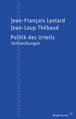 Politik des Urteils von Lyotard,  Jean-François, Osten,  Esther von der, Thébaud,  Jean-Loup