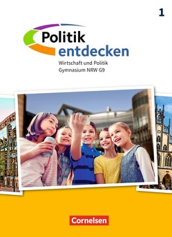 Politik entdecken – Gymnasium Nordrhein-Westfalen – Neubearbeitung – Band 1 von Di Pardo,  Nadine, Falk,  Dietmar, Iglesias-Dunz,  Elke, Patner,  Jürgen, Rau,  Jonas, Schemel,  Rolf, Willfahrt,  Wolfram, Zimmermann,  Thomas