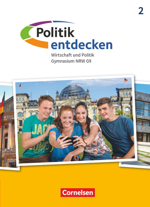 Politik entdecken – Gymnasium Nordrhein-Westfalen – Neubearbeitung – Band 2 von Rau,  Jonas, Willfahrt,  Wolfram
