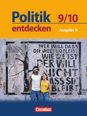 Politik entdecken – Realschule Niedersachsen – 9./10. Schuljahr von Berger-v. d. Heide,  Thomas, Ernst,  Christian-Magnus, Holstein,  Karl-Heinz, Köster,  Elisabeth, Laspe,  Tanja, Oelmann,  Bärbel, von Gillhaußen,  Mechthild