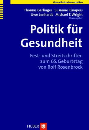 Politik für Gesundheit von Gerlinger,  Thomas, Kümpers,  Susanne, Lenhardt,  Uwe, Wright,  Michael T