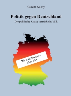 Politik gegen Deutschland von Köchy,  Günter