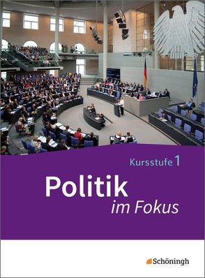 Politik im Fokus – Arbeitsbücher für Gemeinschaftskunde in der Kursstufe des Gymnasiums (2-stündig) in Baden-Württemberg von Herzig,  Karin, Schatz,  Christina