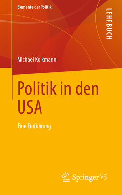 Politik in den USA von Kolkmann,  Michael