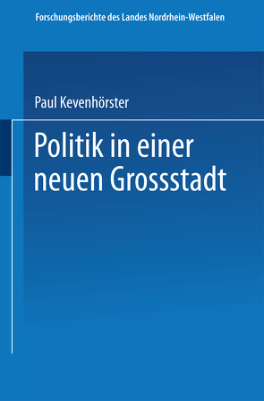 Politik in einer neuen Großstadt von Kevenhörster,  Paul