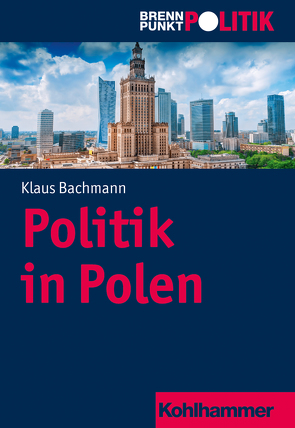 Politik in Polen von Bachmann,  Klaus, Hüttmann,  Martin Große, Meine,  Anna, Riescher,  Gisela, Weber,  Reinhold