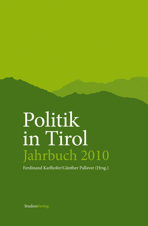 Politik in Tirol. Jahrbuch 2010 von Karlhofer,  Ferdinand, Pallaver,  Günther