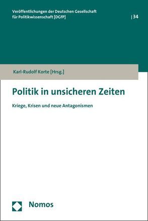 Politik in unsicheren Zeiten von Korte,  Karl-Rudolf