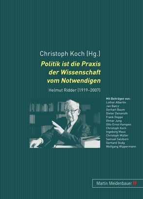 Politik ist die Praxis der Wissenschaft vom Notwendigen von Koch,  Christoph