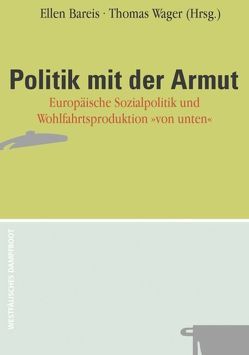 Politik mit der Armut von Bareis,  Ellen, Wagner,  Thomas