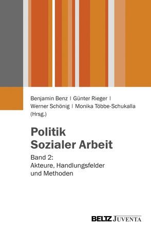 Politik Sozialer Arbeit von Benz,  Benjamin, Rieger,  Günter, Schönig,  Werner, Többe-Schukalla,  Monika