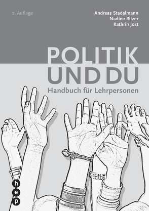 Politik und du von Jost,  Kathrin, Ritzer,  Nadine, Stadelmann,  Andreas