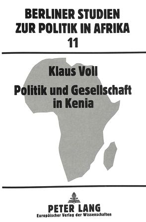 Politik und Gesellschaft in Kenia von Voll,  Klaus
