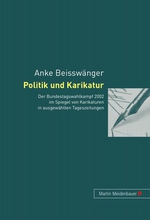 Politik und Karikatur von Beisswänger,  Anke