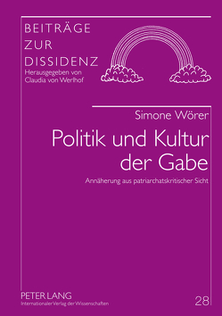 Politik und Kultur der Gabe von Wörer,  Simone