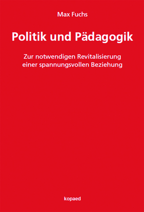 Politik und Pädagogik von Fuchs,  Max