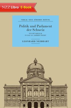Politik und Parlament der Schweiz von Neidhart,  Leonhard