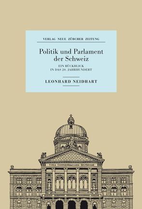 Politik und Parlament der Schweiz von Neidhart,  Leonhard